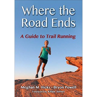 Where the Road Ends: A Guide to Trail Running